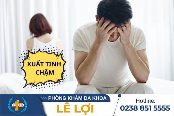 Xuất tinh chậm ở nam giới là bệnh gì?