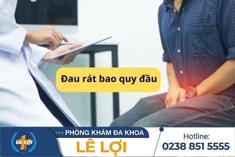 Vì sao lại bị đau rát bao quy đầu?