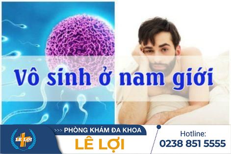 Dấu hiệu vô sinh nam phái mạnh cần nhận biết sớm