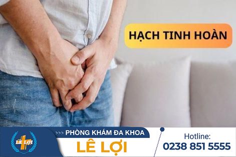 Nổi hạch tinh hoàn nguyên nhân do đâu?