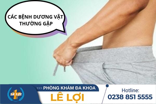 Bệnh Dương Vật Ở Nam Giới: Khi Nào Cần Đi Khám Chuyên Khoa?