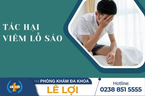 Những tác hại của viêm lỗ sáo mà nam giới cần biết