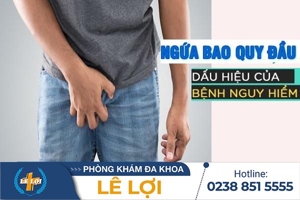 Ảnh hưởng của ngứa bao quy đầu nam giới cần biết