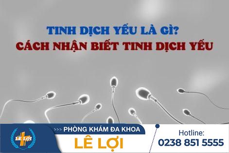 Nhận biết dấu hiệu tinh dịch yếu bằng cách nào?