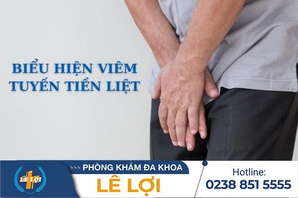 Nhận biết những biểu hiện viêm tuyến tiền liệt