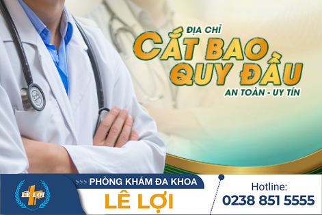 Cắt bao quy đầu ở nghệ an địa chỉ nào uy tín?